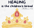 Healing is the Children's Bread