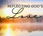 You're a Reflection of God's Love!
